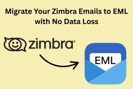 Migrate Your Zimbra Emails to EML with No Data Los