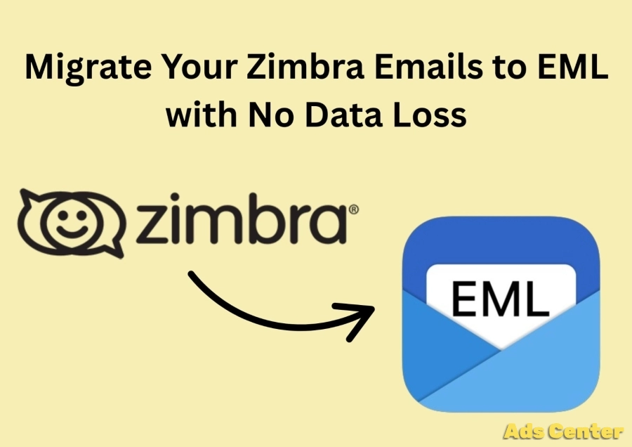 Migrate Your Zimbra Emails to EML with No Data Los