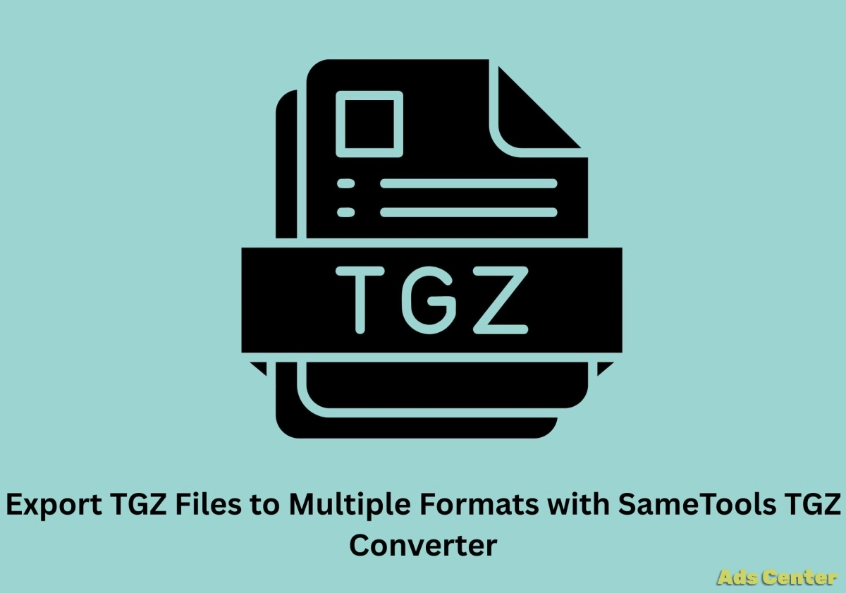 Export TGZ Files to Multiple Formats with SameTool