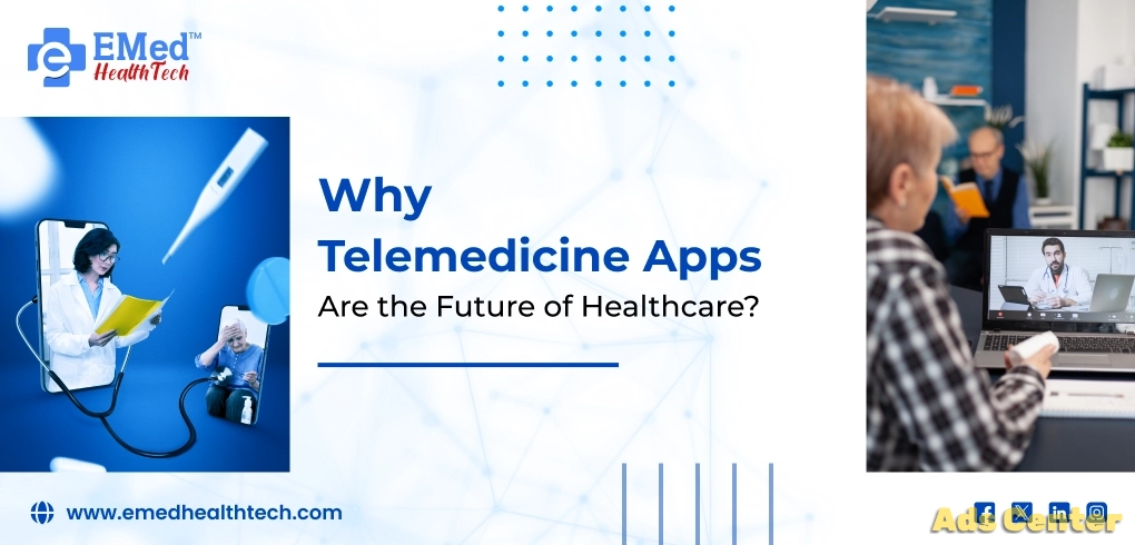 Why Telemedicine Apps Are the Future of Healthcare