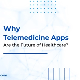 Why Telemedicine Apps Are the Future of Healthcare