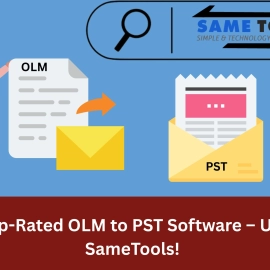 Top-Rated OLM to PST Software – Use SameTools! 