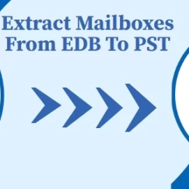 Extract Exchange EDB Mailboxes into PST File